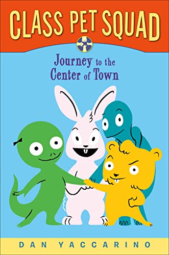 cover image Class Pet Squad: Journey to the Center of Town