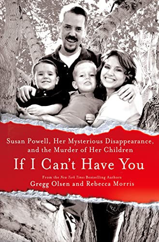 cover image If I Can’t Have You: Susan Powell, Her Mysterious Disappearance, and the Murder of Her Children