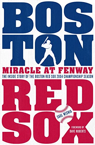 cover image Miracle at Fenway: The Inside Story of the Boston Red Sox 2004 Championship Season