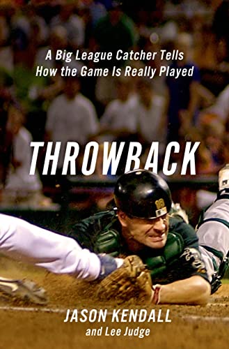 cover image Throwback: A Big-League Catcher Tells How the Game Is Really Played