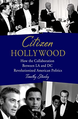 cover image Citizen Hollywood: How the Collaboration Between LA and DC Revolutionized American Politics