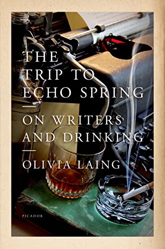 cover image The Trip to Echo Spring: 
On Writers and Drinking
