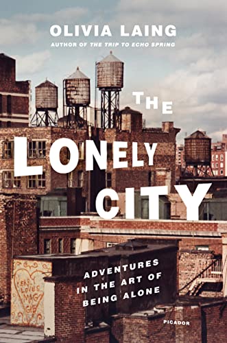 cover image The Lonely City: Adventures in the Art of Being Alone