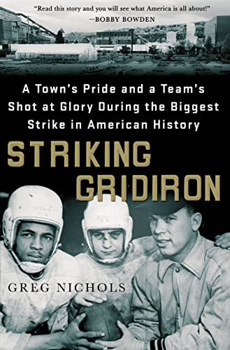 cover image Striking Gridiron: A Town’s Pride During a Team’s Shot at Glory During the Biggest Strike in American History