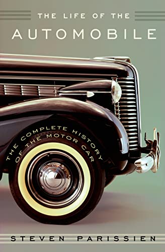 cover image The Life of the Automobile: The Complete History of the Motor Car