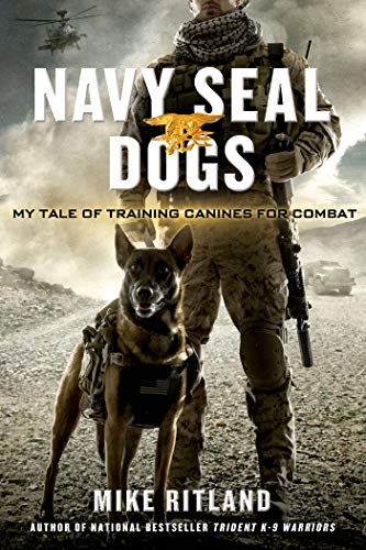 cover image Navy SEAL Dogs: My Tale of Training Canines for Combat