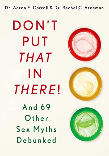 cover image Don’t Put That in There! And 69 Other Sex Myths Debunked