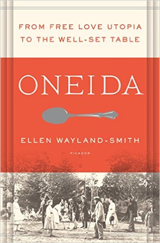 cover image Oneida: From Free Love Utopia to the Well- Set Table—An American Story
