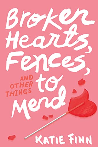cover image Broken Hearts, Fences, and Other Things to Mend