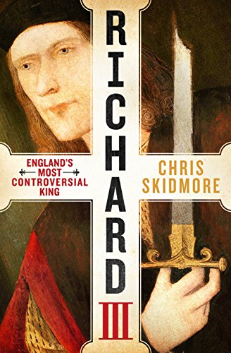 cover image Richard III: England’s Most Controversial King
