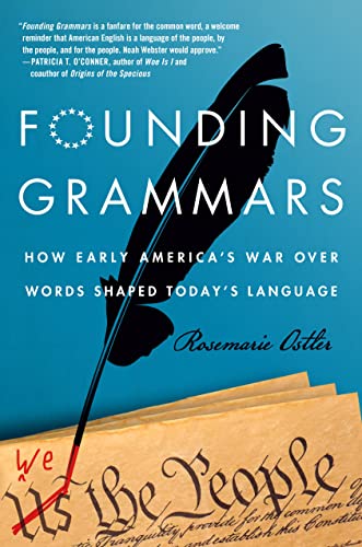 cover image Founding Grammars: How Early America’s War over Words Shaped Today’s Language