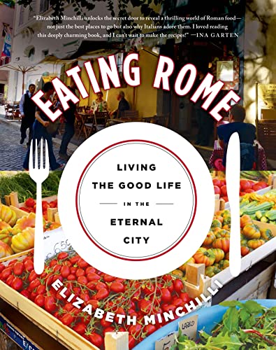 cover image Eating Rome: Living the Good Life in the Eternal City
