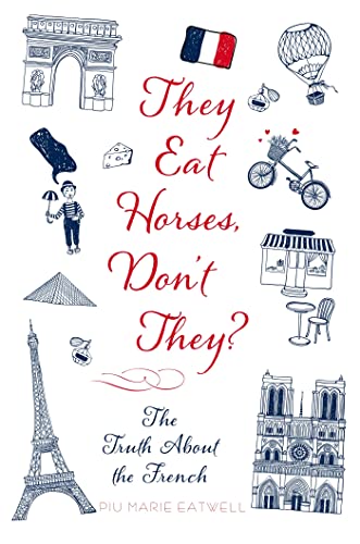 cover image They Eat Horses, Don’t They? The Truth About the French