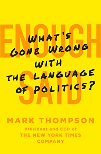 cover image Enough Said: What’s Gone Wrong with the Language of Politics