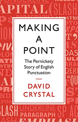 cover image Making a Point: The Persnickety Story of English Punctuation