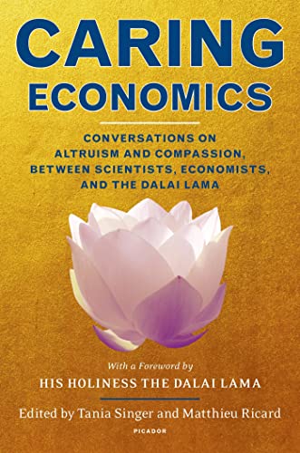 cover image Caring Economics: Conversations on Altruism and Compassion, Between Scientists, Economists, and the Dalai Lama