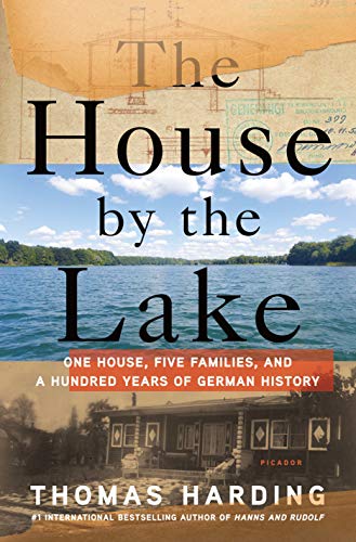 cover image The House by the Lake: One House, Five Families, and a Hundred Years of German History
