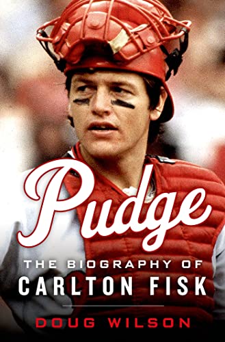 cover image Pudge: The Biography of Carlton Fisk