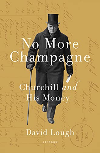 cover image No More Champagne: Churchill and His Money