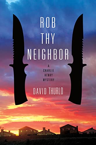 cover image Rob Thy Neighbor: A Charlie Henry Mystery