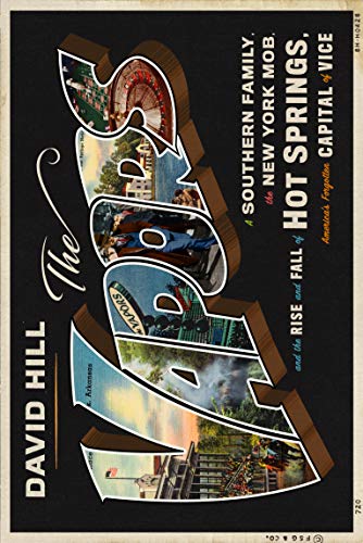 cover image The Vapors: A Southern Family, the New York Mob, and the Rise and Fall of Hot Springs, America’s Forgotten Capital of Vice