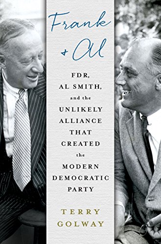 cover image Frank and Al: FDR, Al Smith, and the Unlikely Alliance that Created the Modern Democratic Party