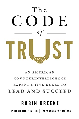 cover image The Code of Trust: An American Counterintelligence Expert’s Five Rules to Lead and Succeed 