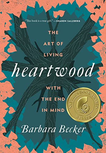cover image Heartwood: The Art of Living with the End in Mind