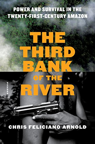 cover image The Third Bank of the River: Power and Survival in the Twenty-First-Century Amazon