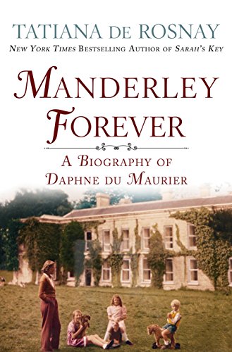 cover image Manderley Forever: A Biography of Daphne du Maurier 