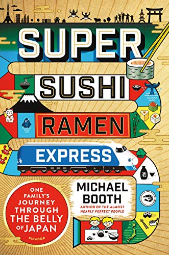 cover image Super Sushi Ramen Express: One Family’s Journey Through the Belly of Japan