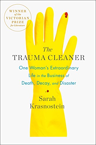 cover image The Trauma Cleaner: One Woman’s Extraordinary Life in the Business of Death, Decay, and Disaster