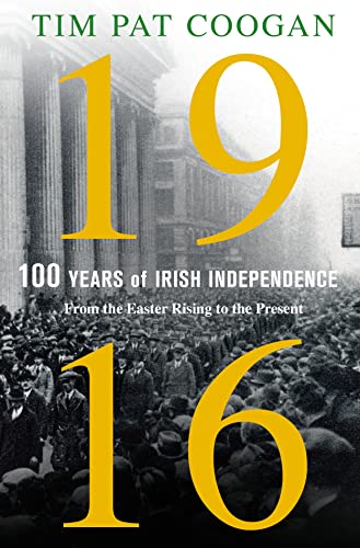 cover image 1916: 100 Years of Irish Independence, from the Easter Rising to the Present