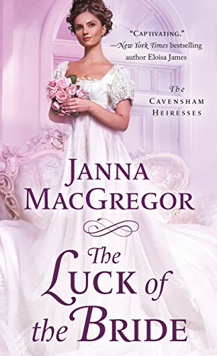 cover image The Luck of the Bride: The Cavensham Heiresses, Book 3