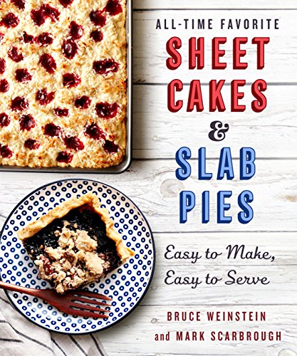 cover image All-Time Favorite Sheet Cakes & Slab Pies: Easy to Make, Easy to Serve 