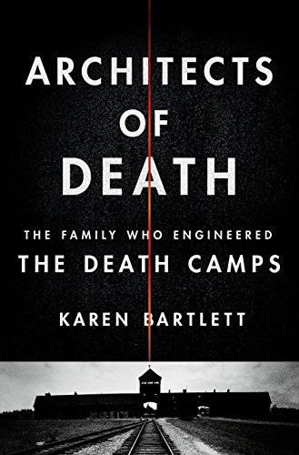 cover image Architects of Death: The Family Who Engineered the Death Camps