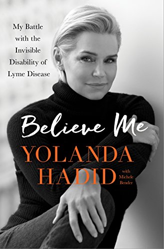 cover image Believe Me: My Battle with the Invisible Disability of Lyme Disease