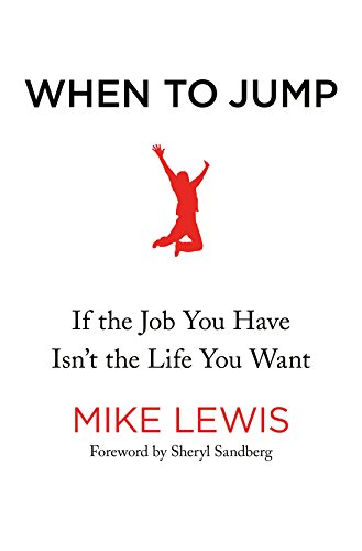 cover image When to Jump: If the Job You Have Isn’t the Life You Want 