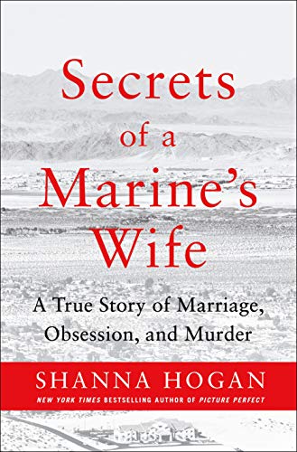 cover image Secrets of a Marine’s Wife: A True Story of Marriage, Obsession, and Murder