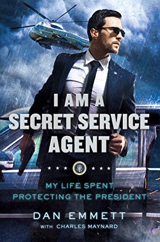 cover image I Am a Secret Service Agent: My Life Spent Protecting the President