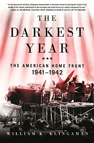 cover image The Darkest Year: The American Homefront, 1941–1942