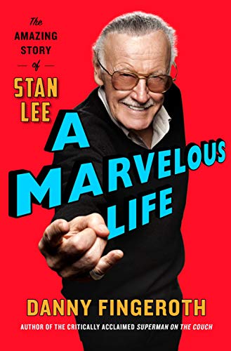 cover image A Marvelous Life: The Amazing Story of Stan Lee