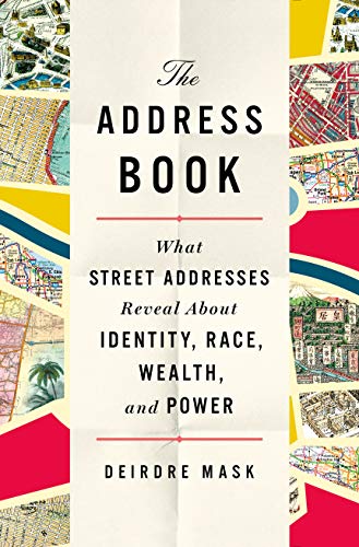 cover image The Address Book: What Street Addresses Reveal About Identity, Race, Wealth, and Power