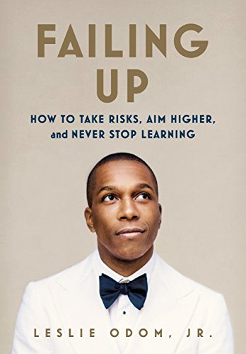 cover image Failing Up: How to Take Risks, Aim Higher, and Never Stop Learning