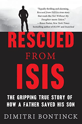 cover image Rescued from ISIS: The Gripping True Story of How a Father Saved His Son