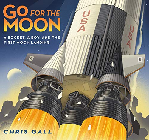 cover image Go for the Moon: A Rocket, a Boy, and the First Moon Landing