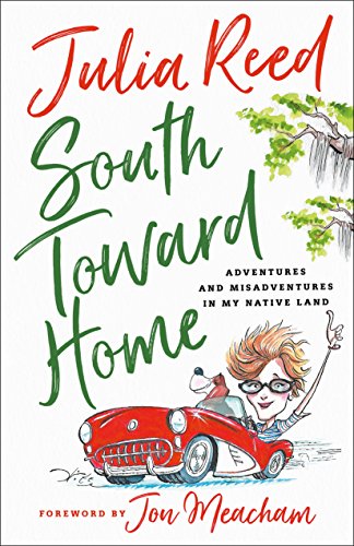 cover image South Toward Home: Adventures and Misadventures in My Native Land 