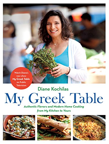 cover image My Greek Table: Authentic Flavors and Modern Home Cooking from My Kitchen to Yours