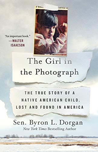 cover image The Girl in the Photograph: The True Story of a Native American Child, Lost and Found in America