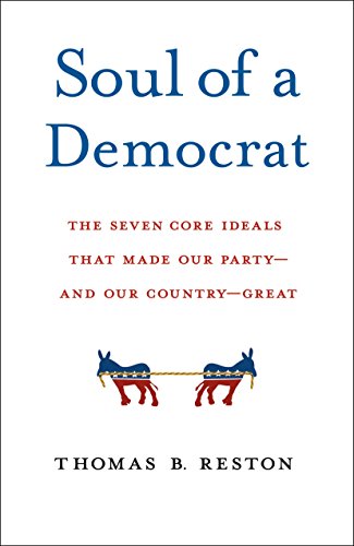 cover image Soul of a Democrat: The Seven Core Ideals That Made Our Party—and Our Country—Great